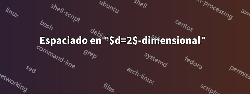 Espaciado en "$d=2$-dimensional"