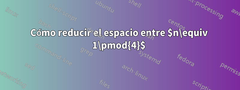 Cómo reducir el espacio entre $n\equiv 1\pmod{4}$