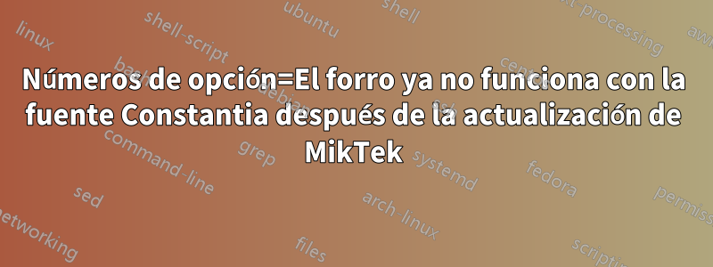 Números de opción=El forro ya no funciona con la fuente Constantia después de la actualización de MikTek