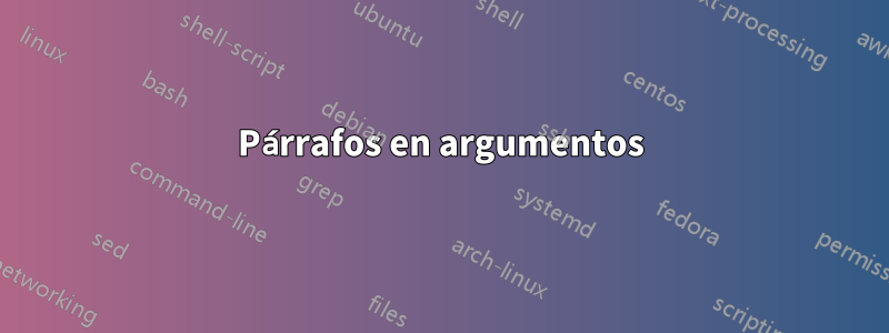 Párrafos en argumentos