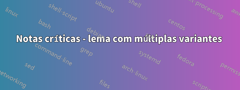 Notas críticas - lema com múltiplas variantes