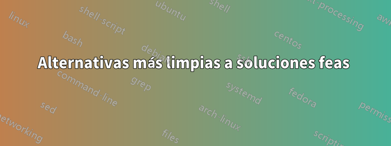 Alternativas más limpias a soluciones feas