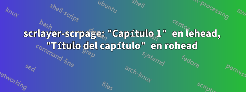 scrlayer-scrpage: "Capítulo 1" en lehead, "Título del capítulo" en rohead