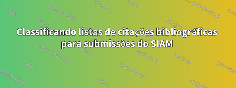 Classificando listas de citações bibliográficas para submissões do SIAM