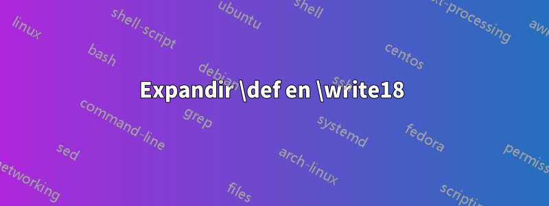 Expandir \def en \write18