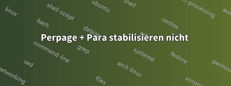 Perpage + Para stabilisieren nicht
