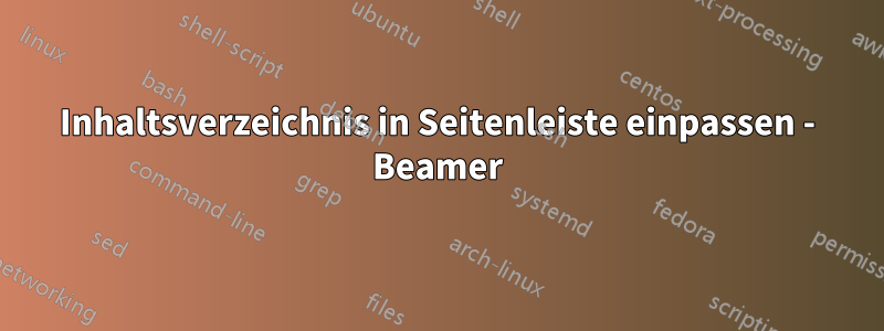 Inhaltsverzeichnis in Seitenleiste einpassen - Beamer