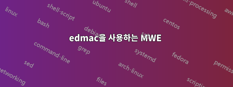 edmac을 사용하는 MWE