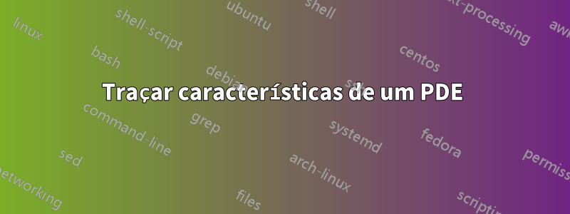 Traçar características de um PDE