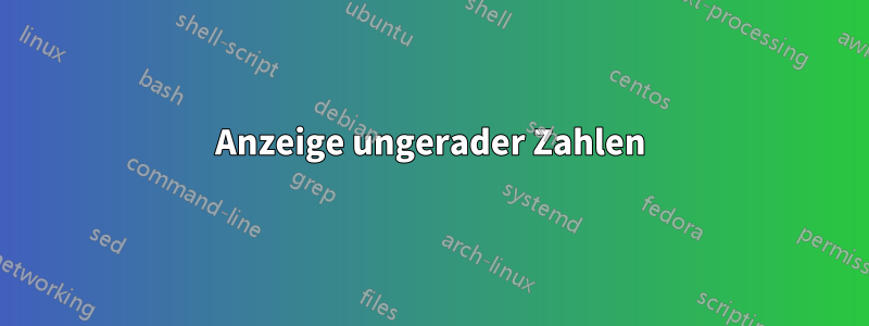 Anzeige ungerader Zahlen