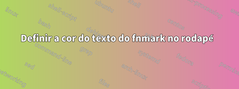 Definir a cor do texto do fnmark no rodapé