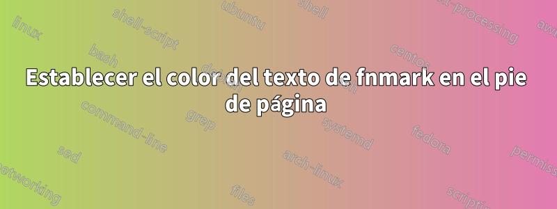 Establecer el color del texto de fnmark en el pie de página