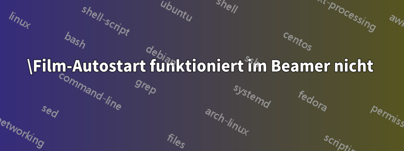 \Film-Autostart funktioniert im Beamer nicht
