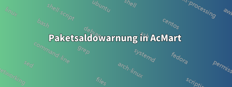 Paketsaldowarnung in AcMart