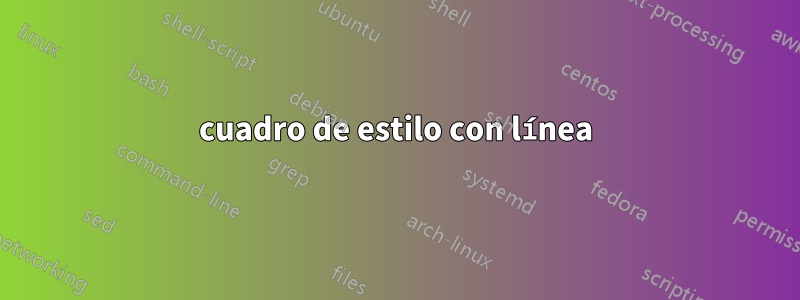 cuadro de estilo con línea