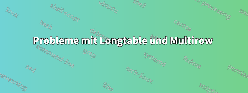 Probleme mit Longtable und Multirow