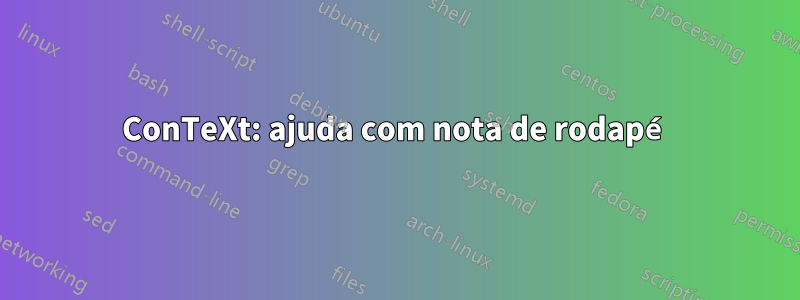 ConTeXt: ajuda com nota de rodapé