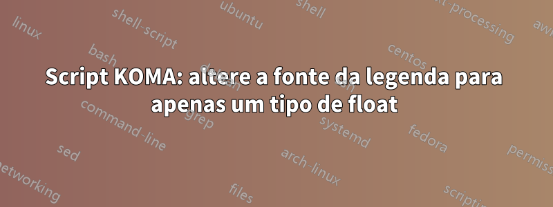 Script KOMA: altere a fonte da legenda para apenas um tipo de float