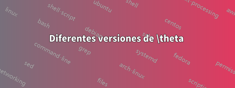 Diferentes versiones de \theta