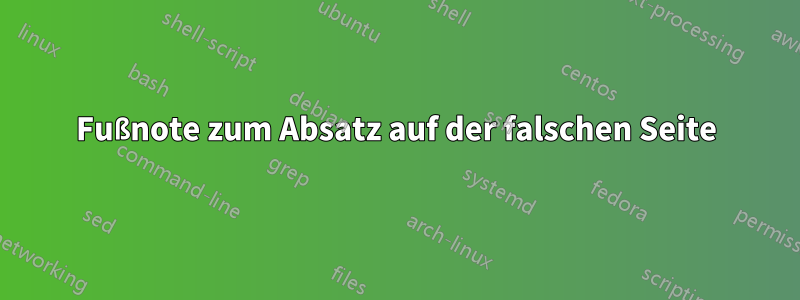 Fußnote zum Absatz auf der falschen Seite