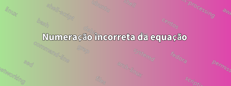 Numeração incorreta da equação