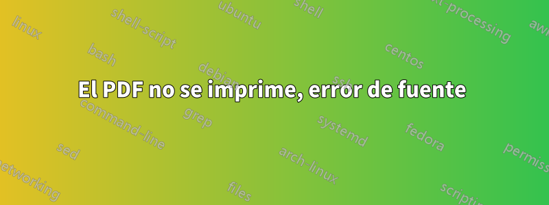 El PDF no se imprime, error de fuente