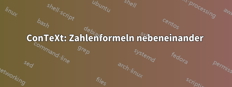 ConTeXt: Zahlenformeln nebeneinander