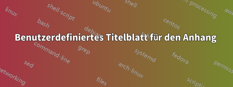 Benutzerdefiniertes Titelblatt für den Anhang