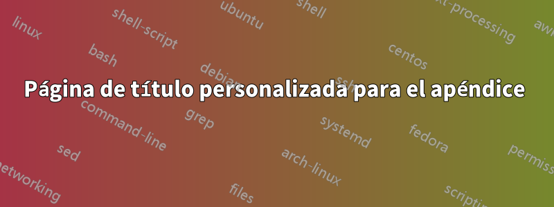 Página de título personalizada para el apéndice