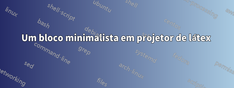 Um bloco minimalista em projetor de látex