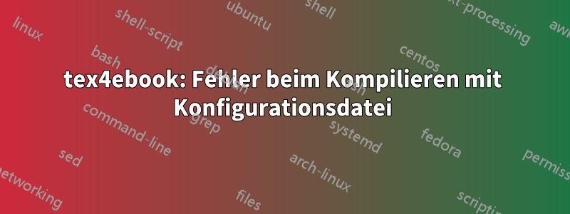 tex4ebook: Fehler beim Kompilieren mit Konfigurationsdatei