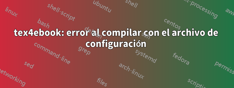 tex4ebook: error al compilar con el archivo de configuración