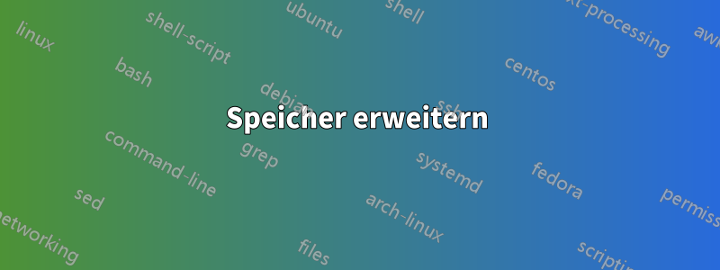Speicher erweitern