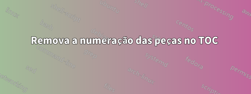 Remova a numeração das peças no TOC