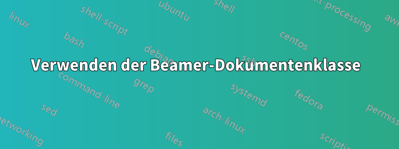 Verwenden der Beamer-Dokumentenklasse 