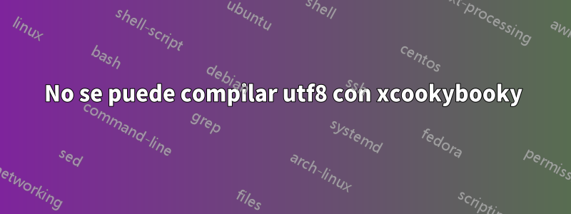 No se puede compilar utf8 con xcookybooky