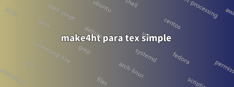 make4ht para tex simple