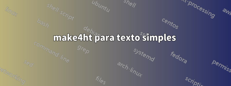 make4ht para texto simples