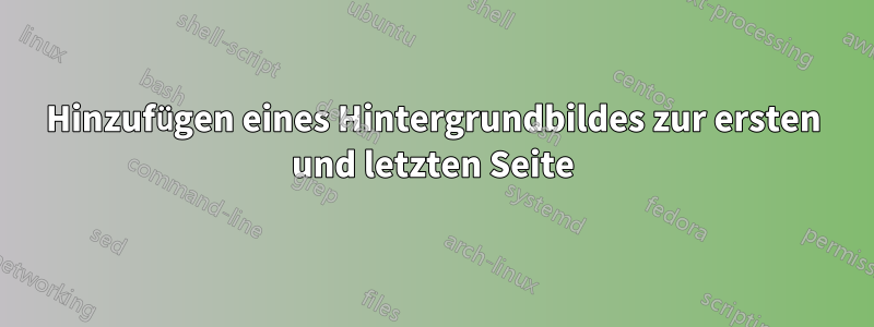 Hinzufügen eines Hintergrundbildes zur ersten und letzten Seite