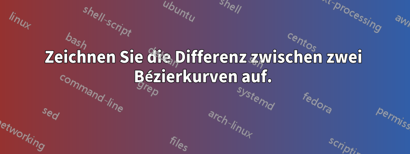 Zeichnen Sie die Differenz zwischen zwei Bézierkurven auf.