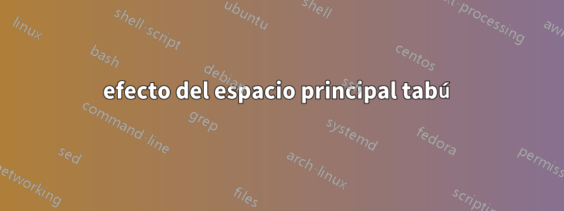 efecto del espacio principal tabú