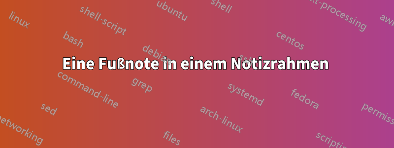 Eine Fußnote in einem Notizrahmen