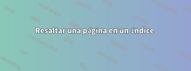 Resaltar una página en un índice