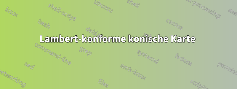 Lambert-konforme konische Karte