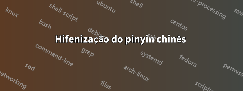 Hifenização do pinyin chinês