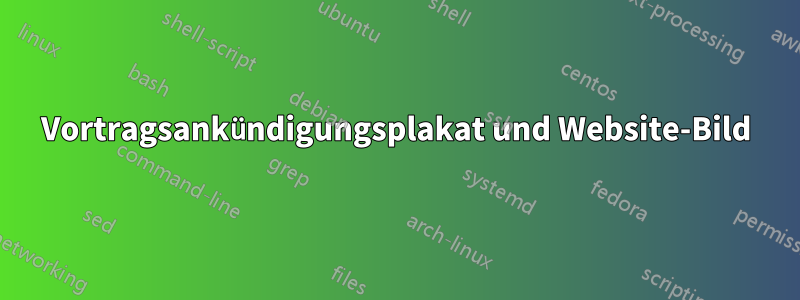 Vortragsankündigungsplakat und Website-Bild