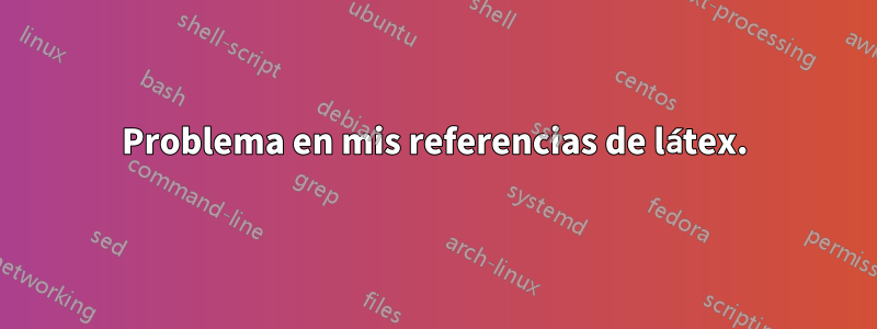 Problema en mis referencias de látex.