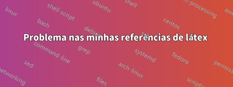 Problema nas minhas referências de látex