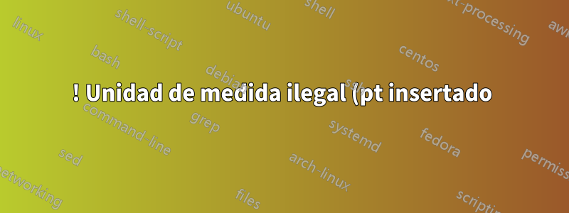 ! Unidad de medida ilegal (pt insertado) cuando se usa texblock con cm