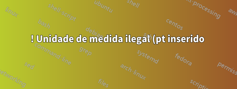 ! Unidade de medida ilegal (pt inserido) ao usar texblock com cm